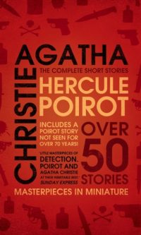 Hercule Poirot: The Complete Short Stories - Agatha Christie