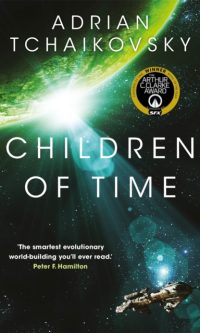 Children of Time - Adrian Tchaikovsky