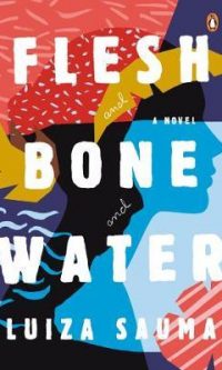Flesh & Bone & Water - Luiza Sauma
