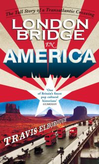London Bridge In America - Travis Elborough