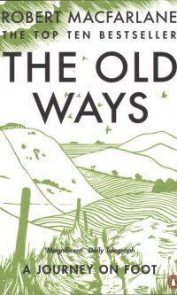 Old Ways A Journey On Foot