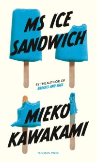 Ms Ice Sandwich - Mieko Kawakami