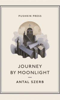 Journey by Moonlight – Antal Szerb