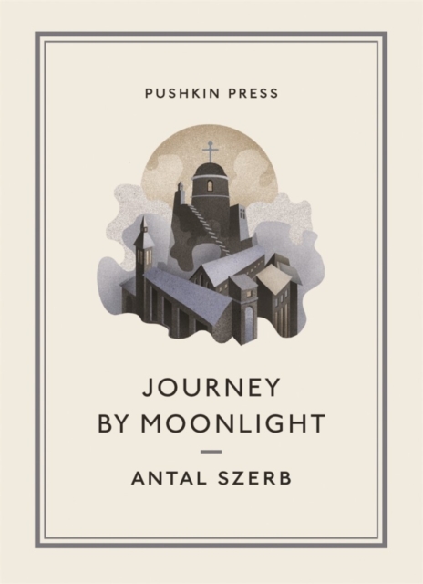 Journey by Moonlight – Antal Szerb