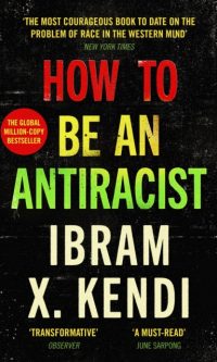 How to Be an Antiracist
