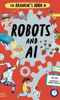 The brainiac's book of robots and AI