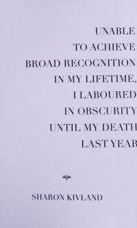 Unable to Achieve Broad Recognition in My Lifetime I Laboured in Obscurity Until My Death Last Year - Sharon Kivland