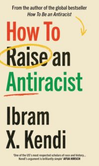 How to raise an antiracist