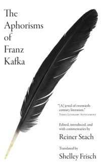 The Aphorisms of Franz Kafka - edited, introduced and with commentaries by Reiner Stach