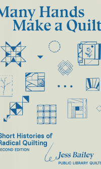 Many Hands Make a Quilt: Short Histories of Radical Quilting – Jess Bailey