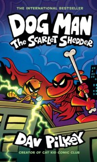 The Scarlet Shedder - Dav Pilkey