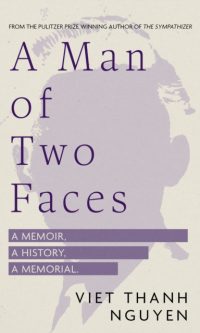 A Man of Two Faces - Viet Thanh Nguyen