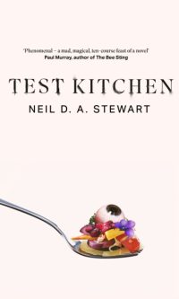 Test Kitchen - Neil D. A. Stewart