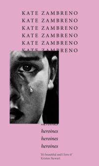 Heroines - Kate Zambreno