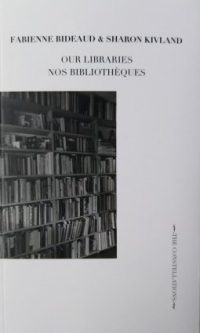 Our Libraries - Fabienne Bideaud and Sharon Kivland
