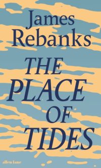 The Place of Tides - James Rebanks