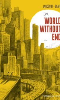 World Without End - Jean-Marc Jancovici and Christophe Blain