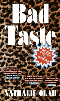 Bad taste, or, the politics of ugliness