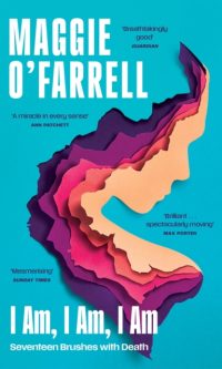 I Am, I Am, I Am - Maggie O'Farrell