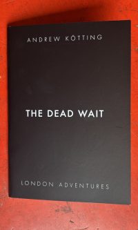 The Dead Wait (London Adventures #6) - Andrew Kötting