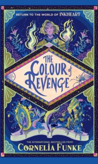 The Colour of Revenge (Inkheart 4) - Cornelia Funke