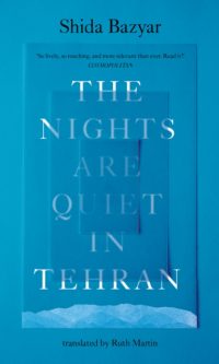 The Nights Are Quiet in Tehran - Shida Bazyar