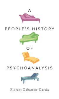 A People's History of Psychoanalysis