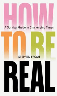 How to Be Real