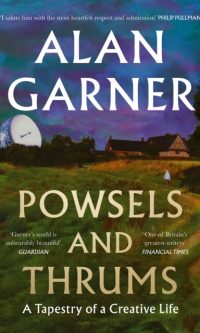 Powsels and Thrums - Alan Garner