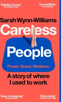 Careless People: A story of where I used to work - Sarah Wynn-Williams