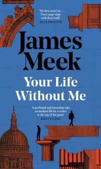 Your Life Without Me - James Meek