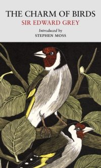 The Charm of Birds - Sir Edward Grey