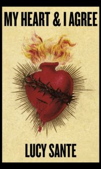 My Heart & I Agree - Lucy Sante