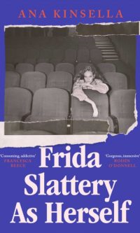 Frida Slattery As Herself - Ana Kinsella