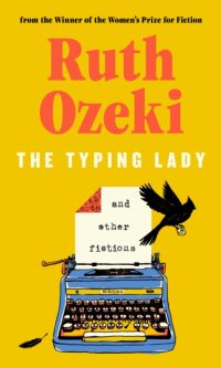 The Typing Lady and Other Fictions - Ruth Ozeki